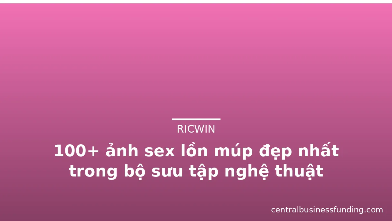 100+ ảnh sex lồn múp đẹp nhất trong bộ sưu tập nghệ thuật người lớn